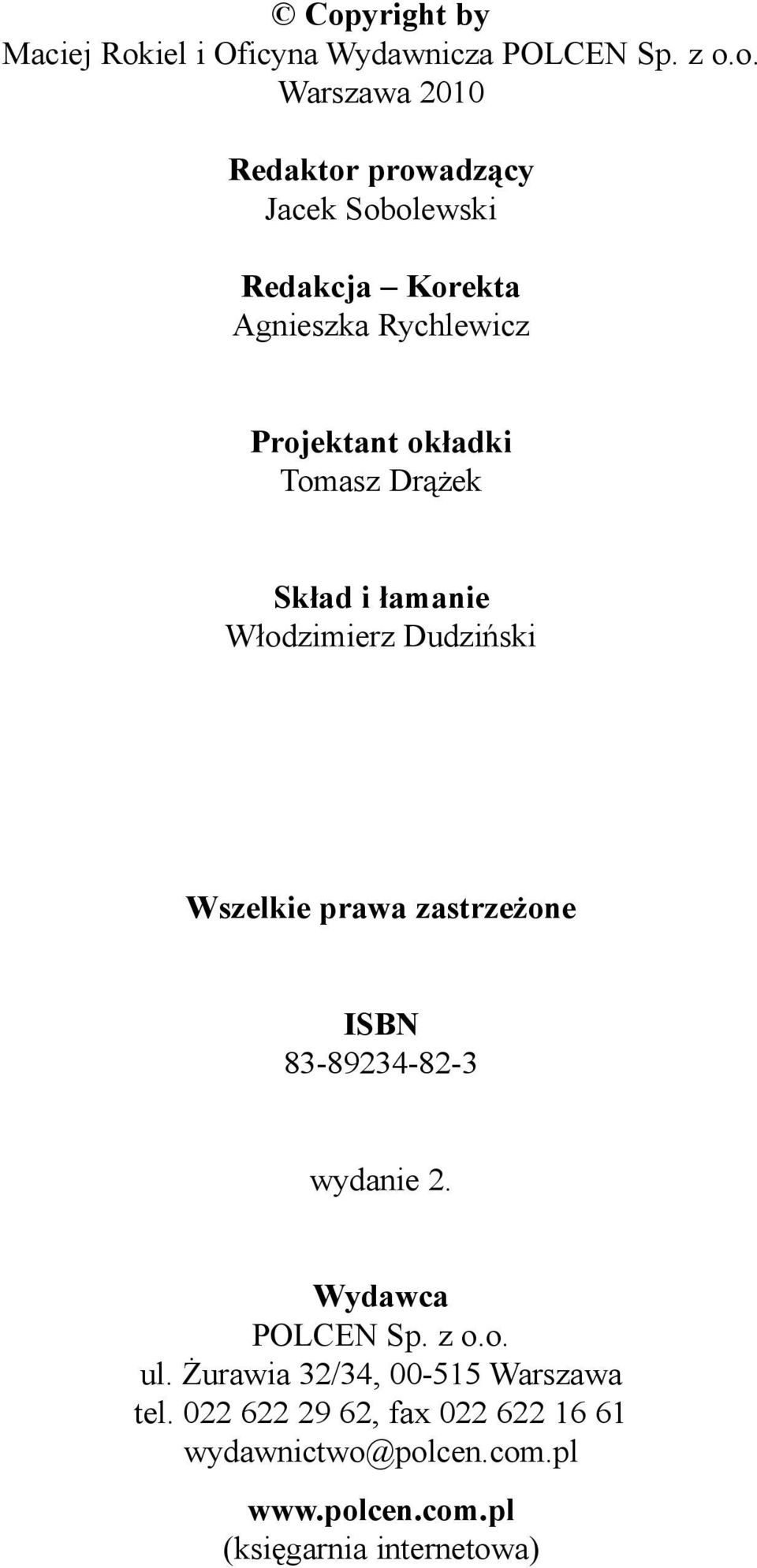 Dudziñski Wszelkie prawa zastrze one ISBN 83-89234-82-3 wydanie 2. Wydawca POLCEN Sp. z o.o. ul.