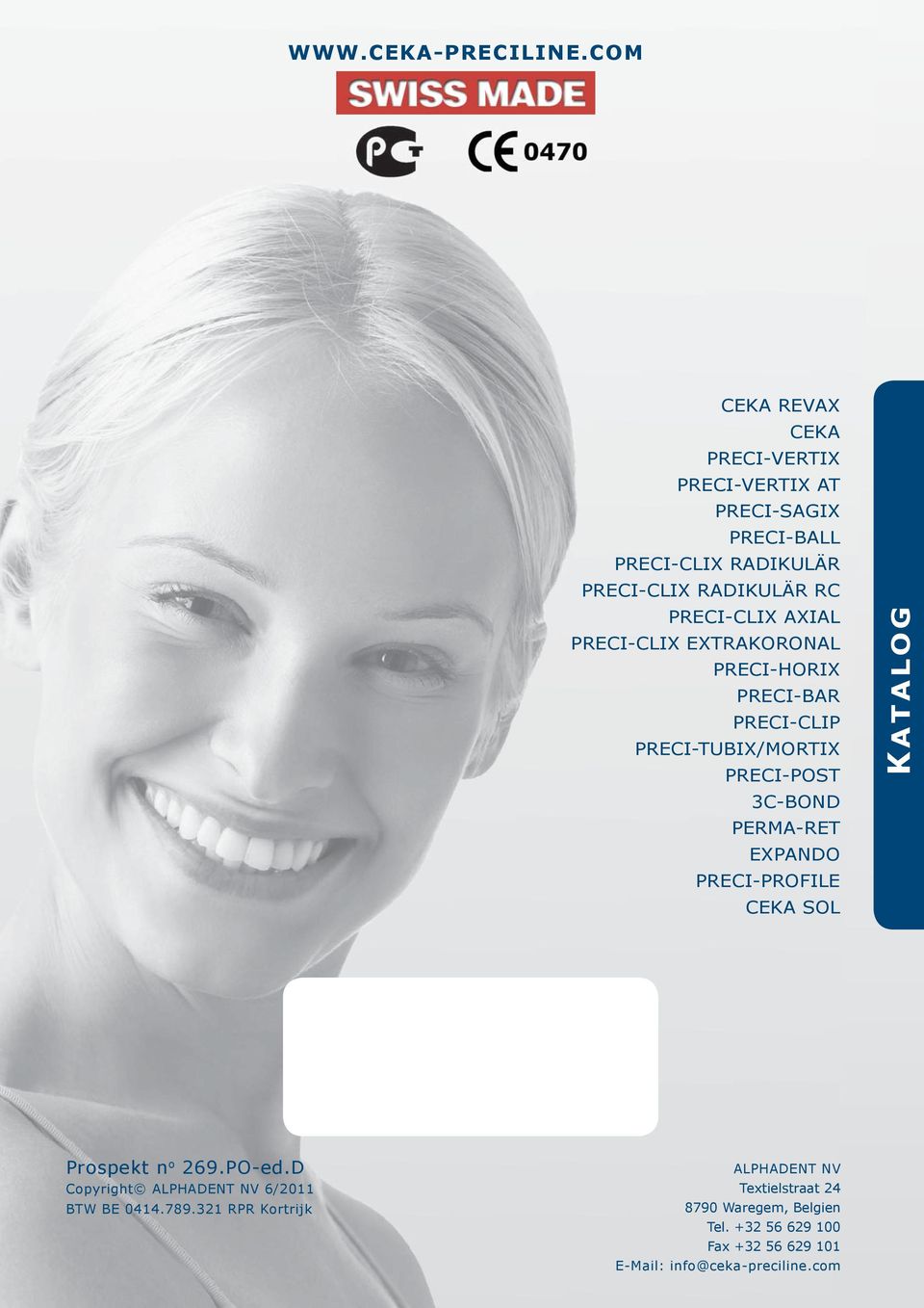 PRECI-CLIX AXIAL PRECI-CLIX EXTRAKORONAL PRECI-HORIX PRECI-BAR PRECI-CLIP PRECI-TUBIX/MORTIX PRECI-POST 3C-BOND PERMA-RET