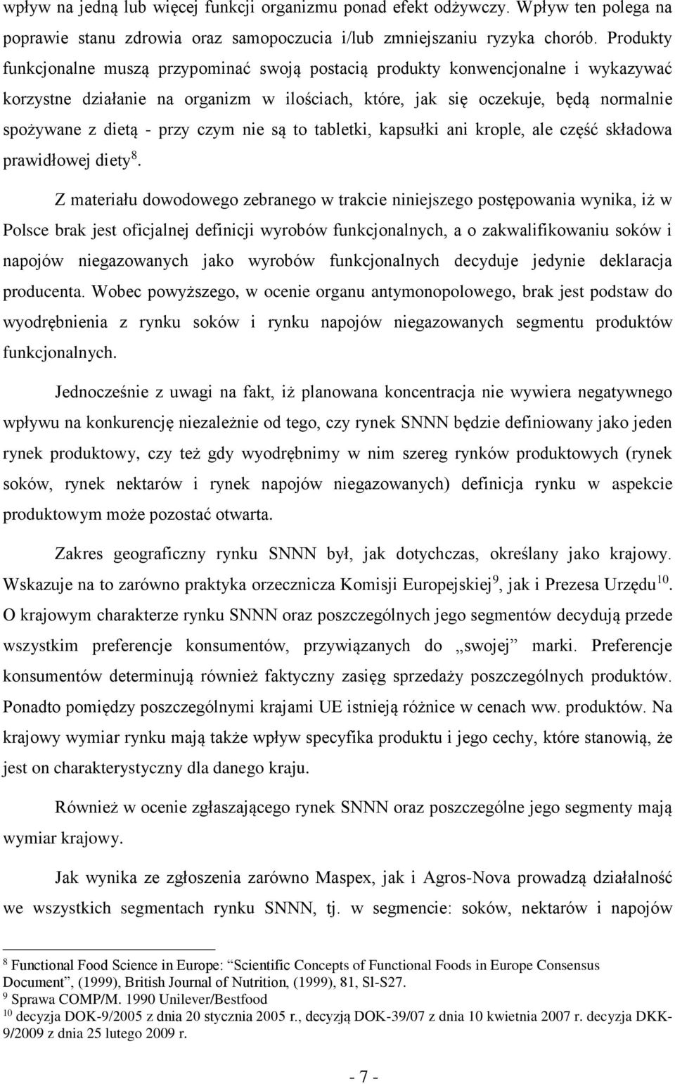 przy czym nie są to tabletki, kapsułki ani krople, ale część składowa prawidłowej diety 8.