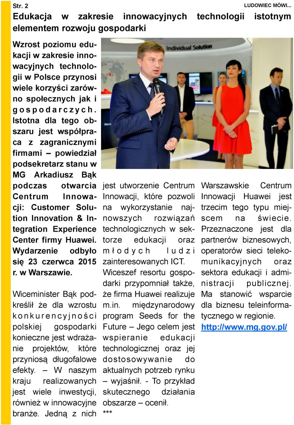 Istotna dla tego obszaru jest współpraca z zagranicznymi firmami powiedział podsekretarz stanu w MG Arkadiusz Bąk podczas otwarcia Centrum Innowacji: Customer Solution Innovation & Integration