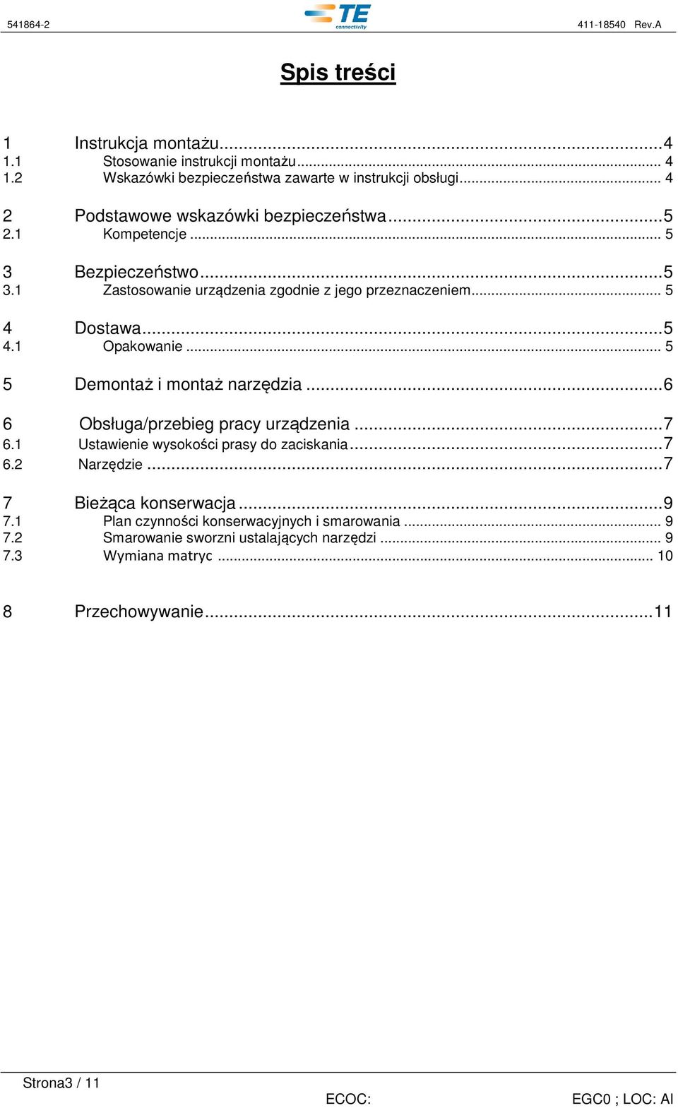 ..5 4.1 Opakowanie... 5 5 Demontaż i montaż narzędzia...6 6 Obsługa/przebieg pracy urządzenia...7 6.1 Ustawienie wysokości prasy do zaciskania...7 6.2 Narzędzie.