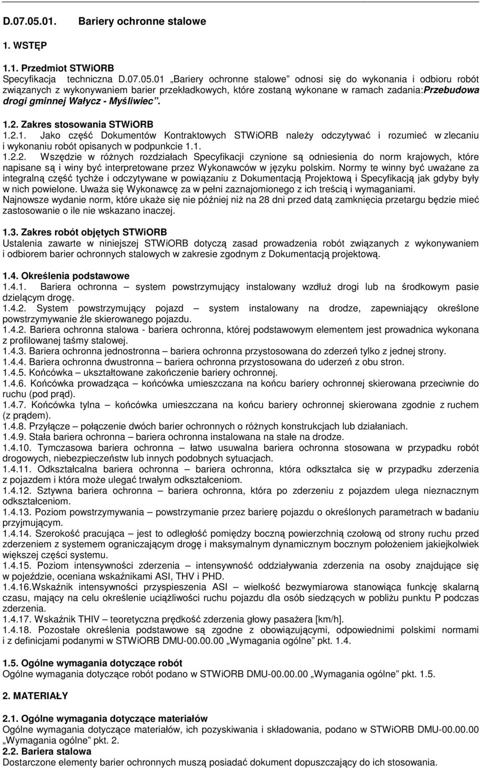 przekładkowych, które zostaną wykonane w ramach zadania:przebudowa drogi gminnej Wałycz - Myśliwiec. 1.