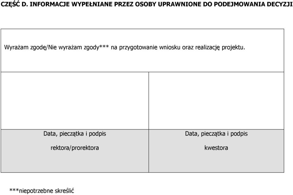 DECYZJI Wyrażam zgodę/nie wyrażam zgody*** na przygotowanie