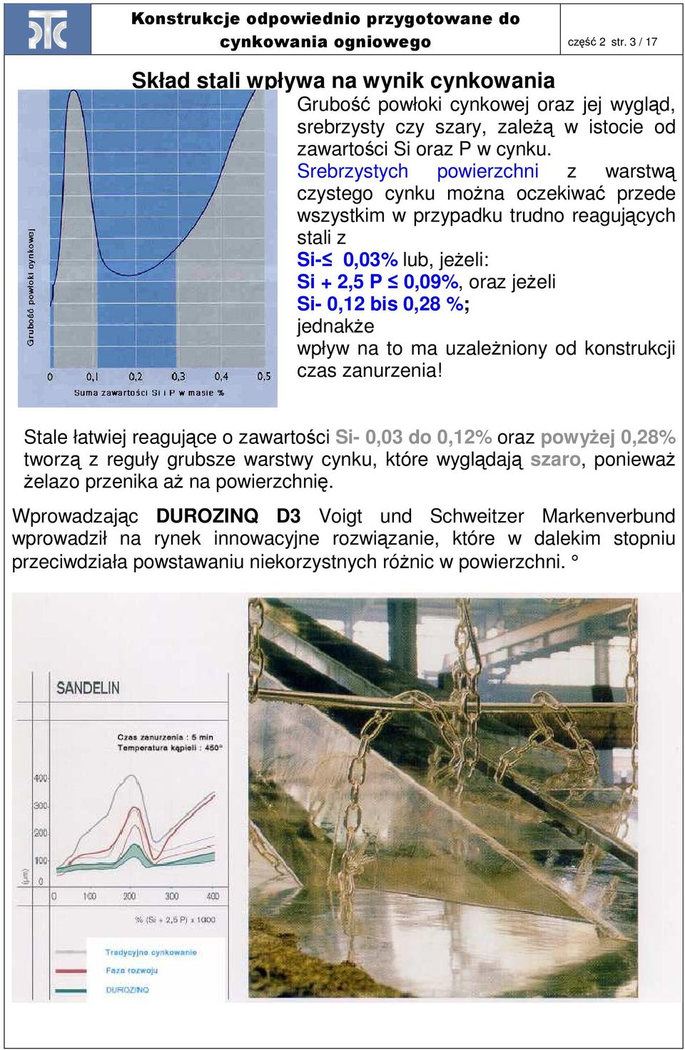 jednakŝe wpływ na to ma uzaleŝniony od konstrukcji czas zanurzenia!