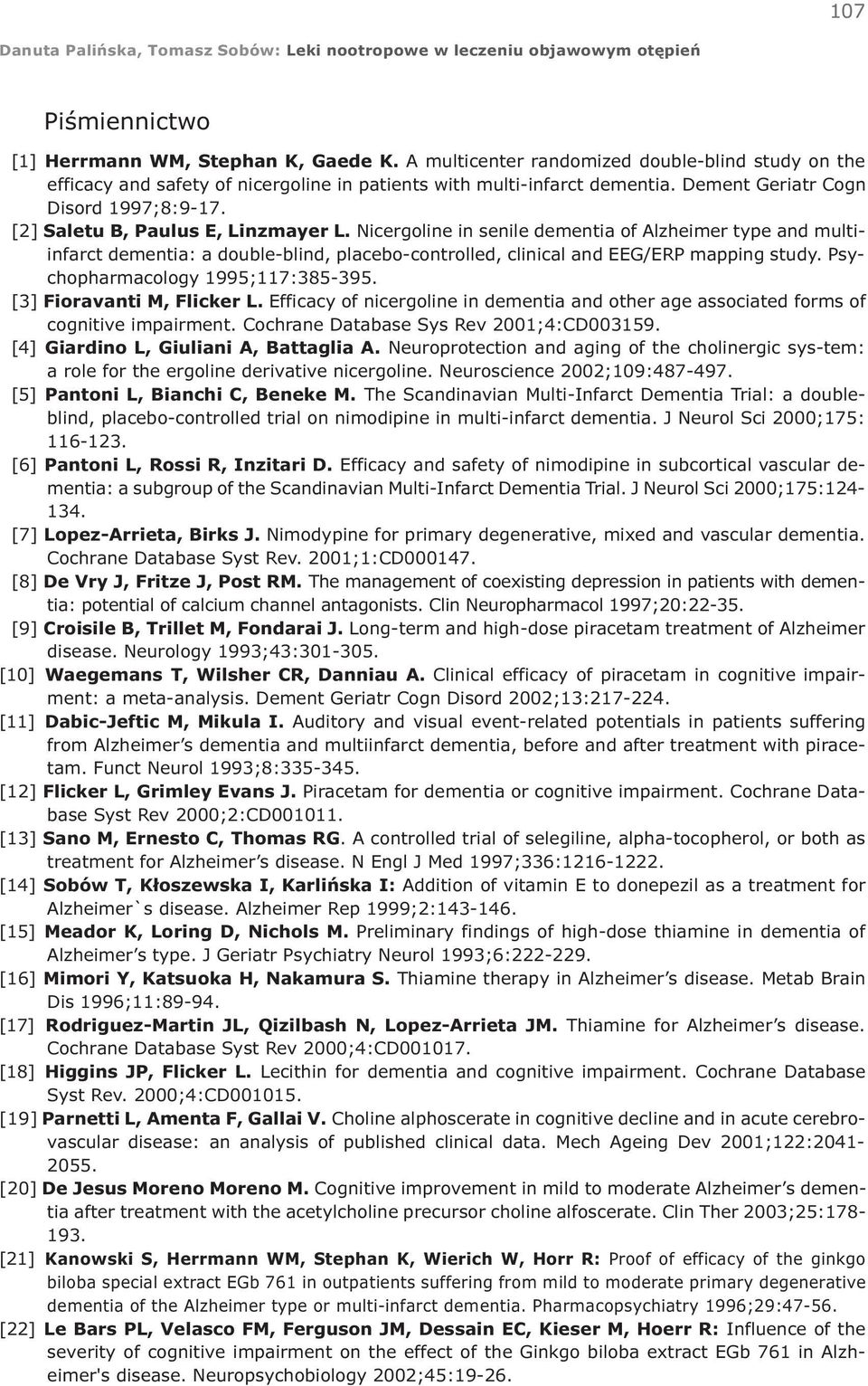 Nicergoline in senile dementia of Alzheimer type and multiinfarct dementia: a double-blind, placebo-controlled, clinical and EEG/ERP mapping study. Psychopharmacology 1995;117:385-395.