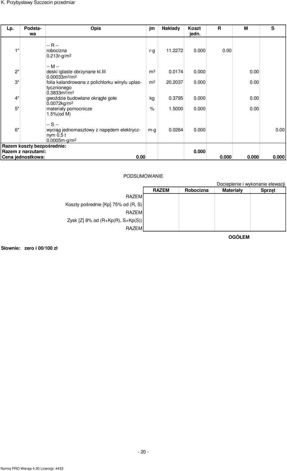 3795 0.000 0.00 0.0072kg/ 6* wyciąg jednomasztowy z napędem elektrycznym m-g 0.0264 0.000 0.00 0,5 t 0.