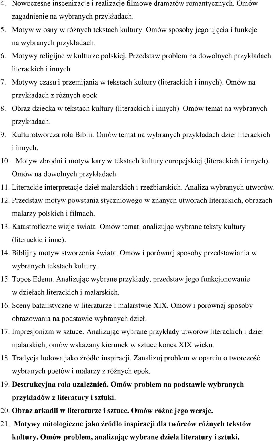 Omów na przykładach z różnych epok 8. Obraz dziecka w tekstach kultury (literackich i innych). Omów temat na wybranych 9. Kulturotwórcza rola Biblii.