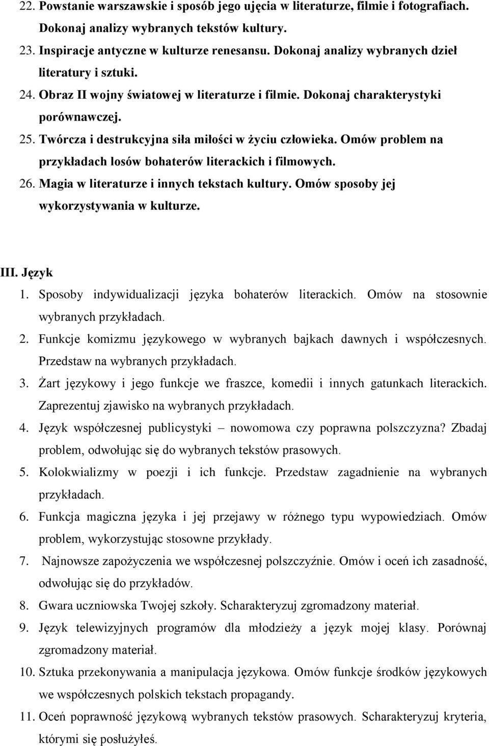 Twórcza i destrukcyjna siła miłości w życiu człowieka. Omów problem na przykładach losów bohaterów literackich i filmowych. 26. Magia w literaturze i innych tekstach kultury.