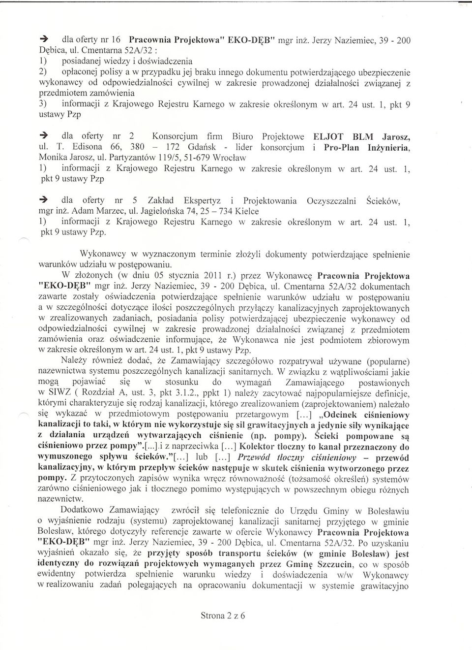 prowadzonej dzialalnosci zwiazanej z przedmiotem zamówienia 3) informacj i z Kraj owego Rej estru Karnego w zahesie okreslonym wart. 24 ust.