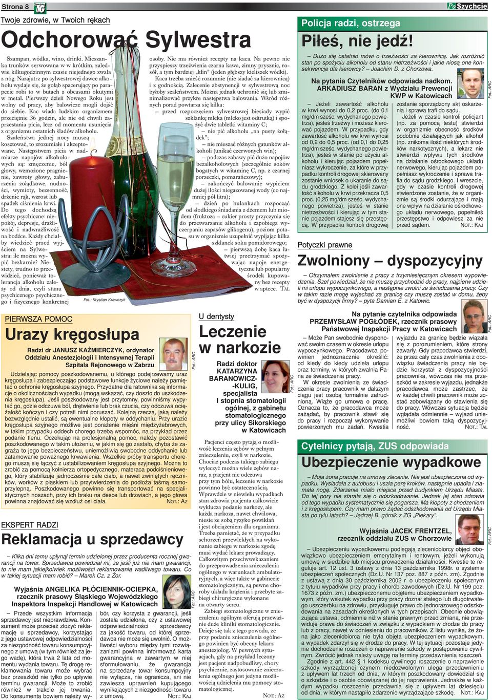 Pierwszy dzień Nowego Roku jest wolny od pracy, aby balowicze mogli dojść do siebie.