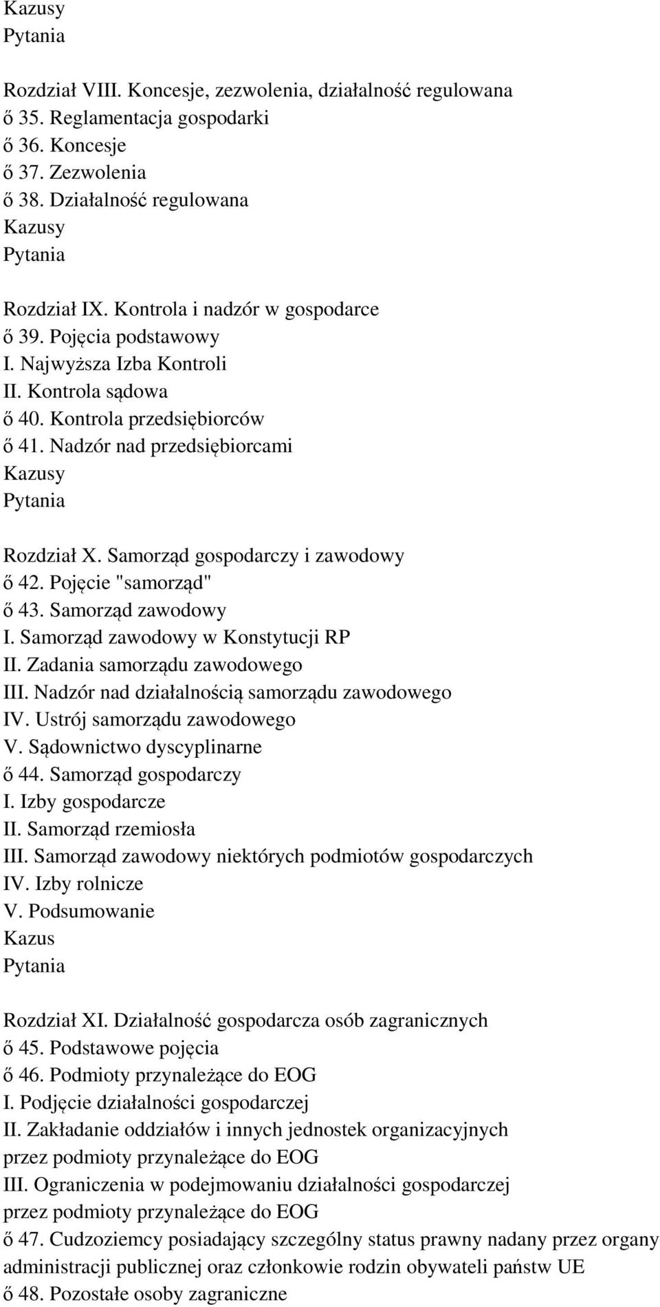 Samorząd gospodarczy i zawodowy ő 42. Pojęcie "samorząd" ő 43. Samorząd zawodowy I. Samorząd zawodowy w Konstytucji RP II. Zadania samorządu zawodowego III.