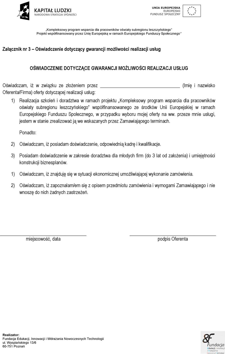 współfinansowanego ze środków Unii Europejskiej w ramach Europejskiego Funduszu Społecznego, w przypadku wyboru mojej oferty na ww.