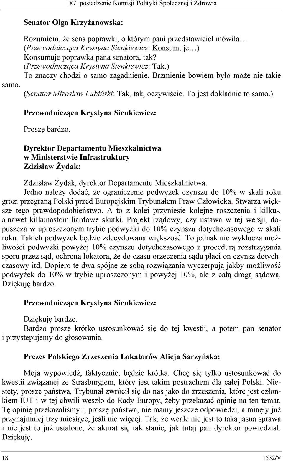 ) 3URV] EDUG]R Dyrektor Departamentu Mieszkalnictwa w Ministerstwie Infrastruktury =G]LVáDZ )\GDN =G]LVáDZ )\GDN G\UHNWRU 'HSDUWDPHQWX 0LHV]NDOQLFWZD -HGQR QDOH*\ GRGDü *H RJUDQLF]HQLH SRGZ\*HN