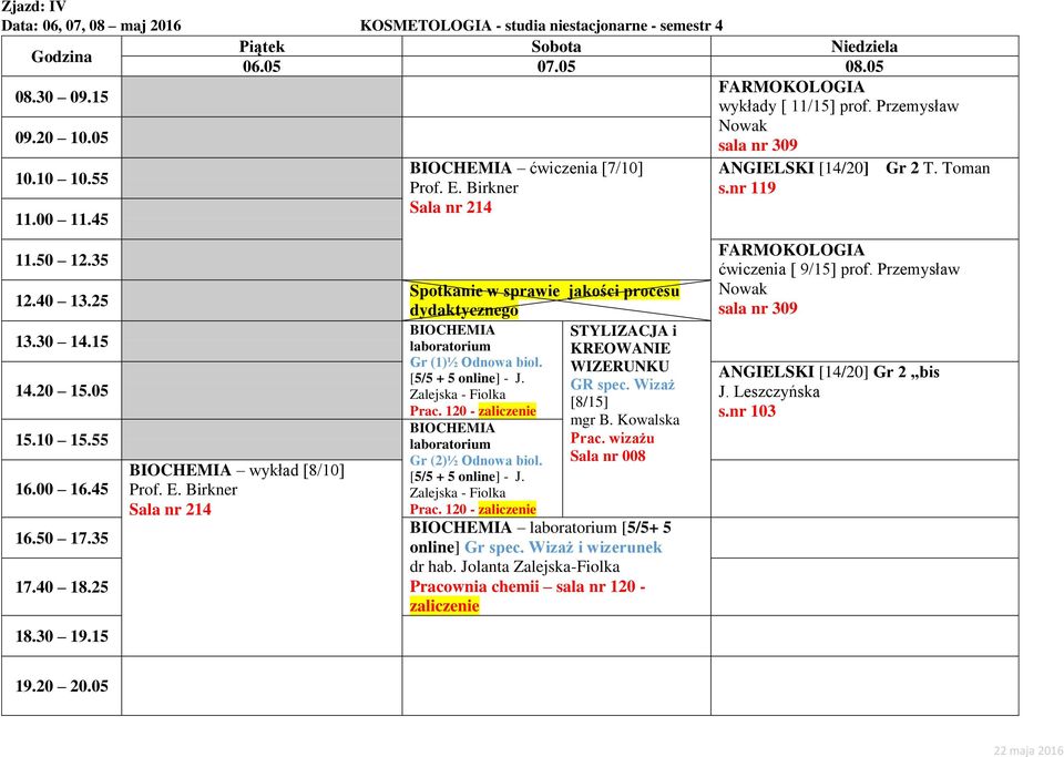 Wizaż Zalejska - Fiolka [8/15] Prac. 120 - zaliczenie mgr B. Kowalska Prac. wizażu Sala nr 008 BIO laboratorium Gr (2)½ Odnowa biol. [5/5 + 5 online] - J. Zalejska - Fiolka Prac.