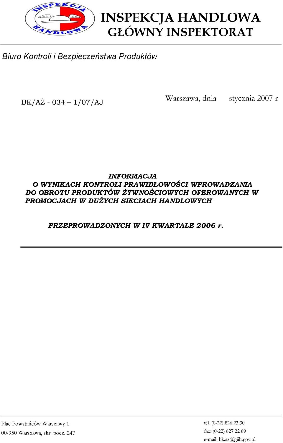 PROMOCJACH W DUŻYCH SIECIACH HANDLOWYCH PRZEPROWADZONYCH W IV KWARTALE 2006 r.