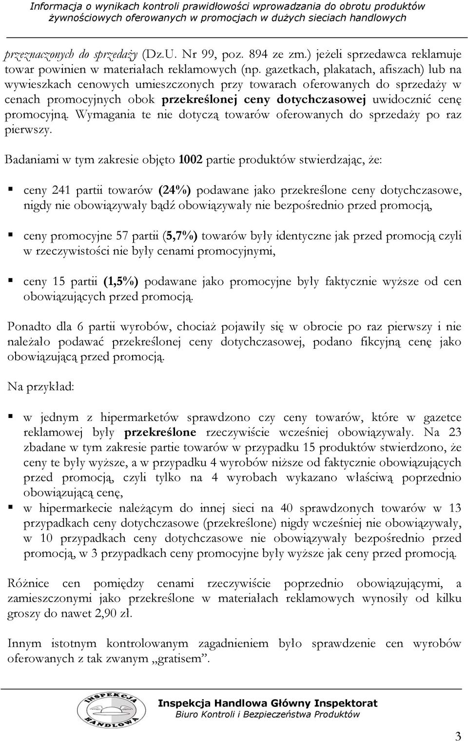 promocyjną. Wymagania te nie dotyczą towarów oferowanych do sprzedaży po raz pierwszy.