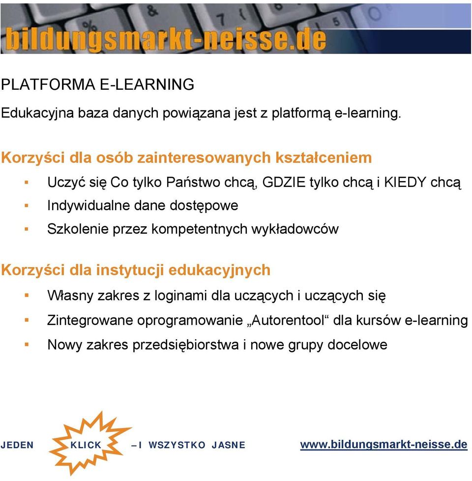 Indywidualne dane dostępowe Szkolenie przez kompetentnych wykładowców Korzyści dla instytucji edukacyjnych Własny