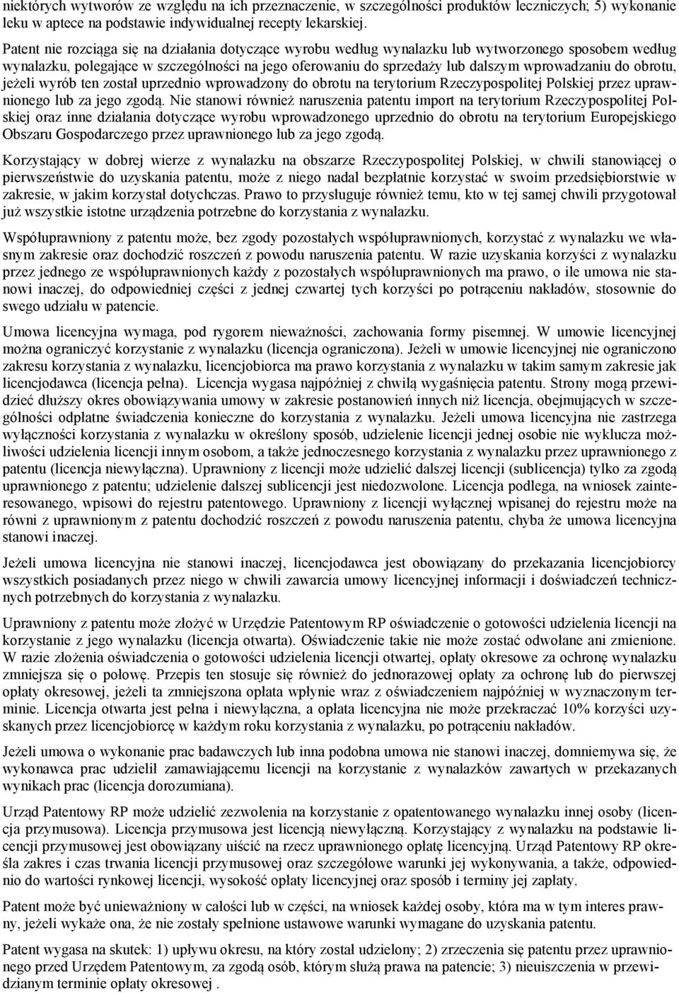 do obrotu, jeżeli wyrób ten został uprzednio wprowadzony do obrotu na terytorium Rzeczypospolitej Polskiej przez uprawnionego lub za jego zgodą.