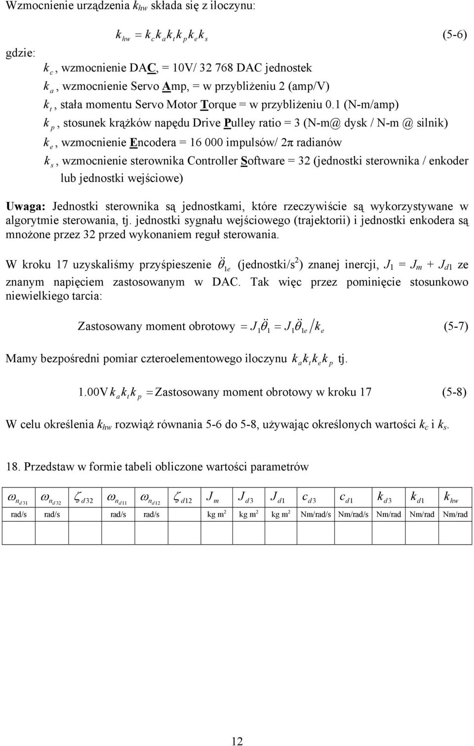 wejśiowe Uwaga: ednoti terownia ą jednotami, tóre rzezywiśie ą wyorzytywane w algorytmie terowania, tj.