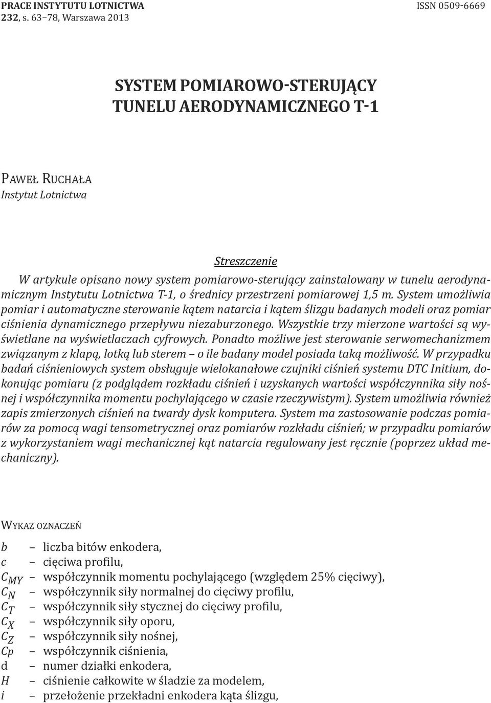 aerodynamicznym Instytutu Lotnictwa T-1, o średnicy przestrzeni pomiarowej 1,5 m.