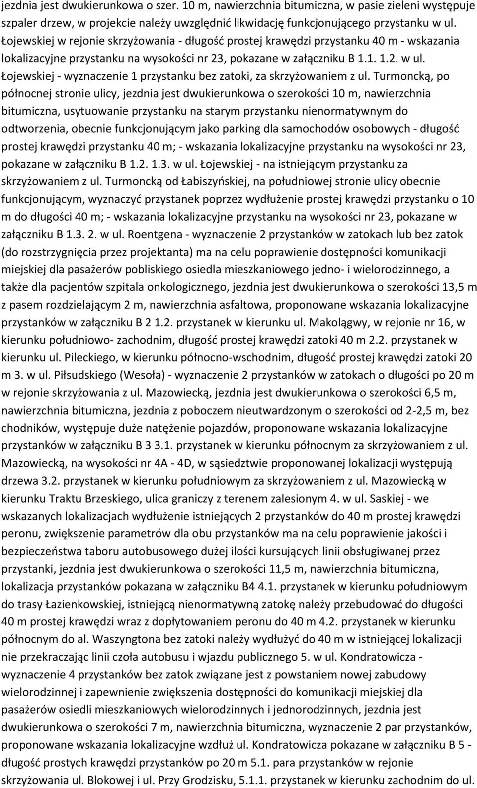Łojewskiej - wyznaczenie 1 przystanku bez zatoki, za skrzyżowaniem z ul.