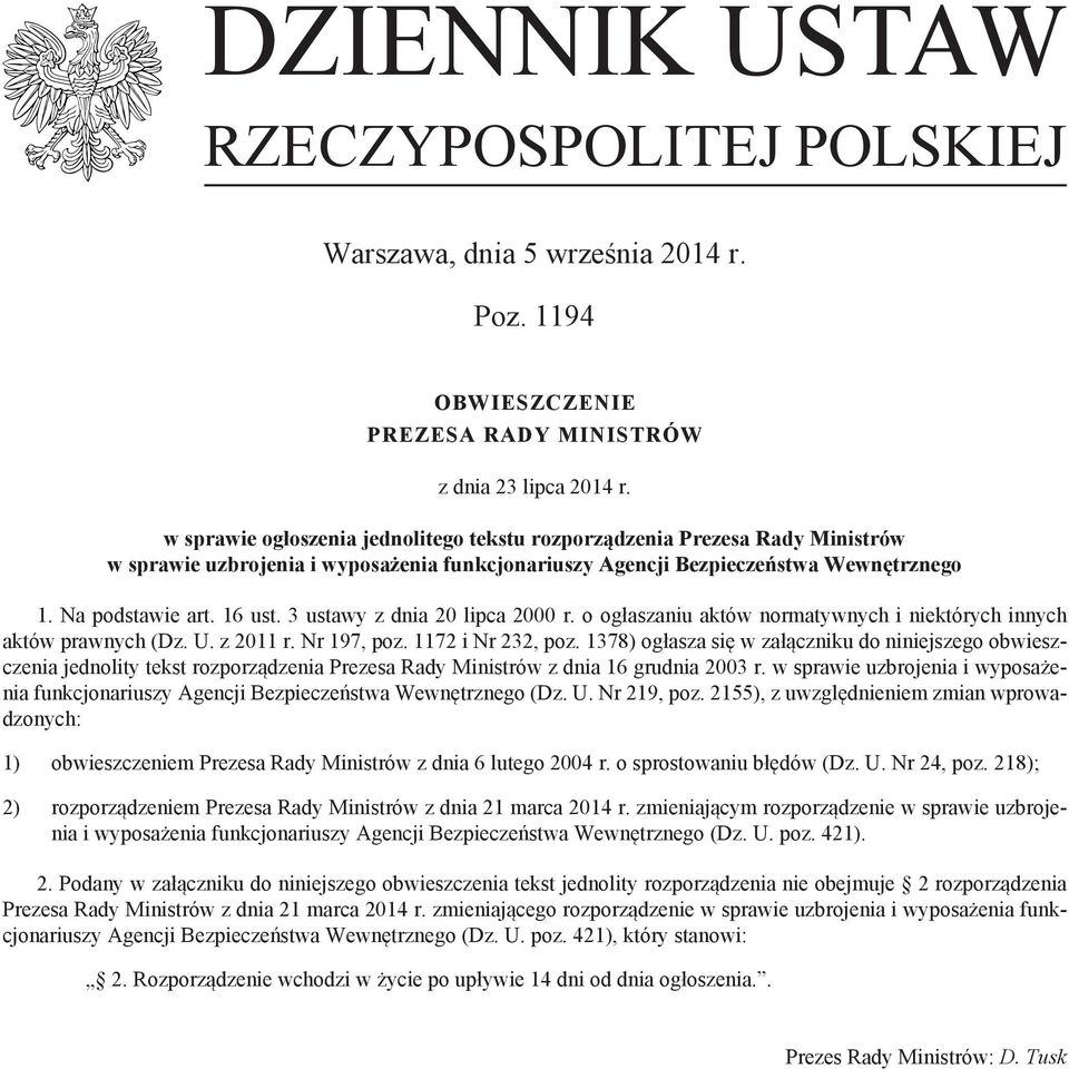 3 ustawy z dnia 20 lipca 2000 r. o ogłaszaniu aktów normatywnych i niektórych innych aktów prawnych (Dz. U. z 2011 r. Nr 197, poz. 1172 i Nr 232, poz.