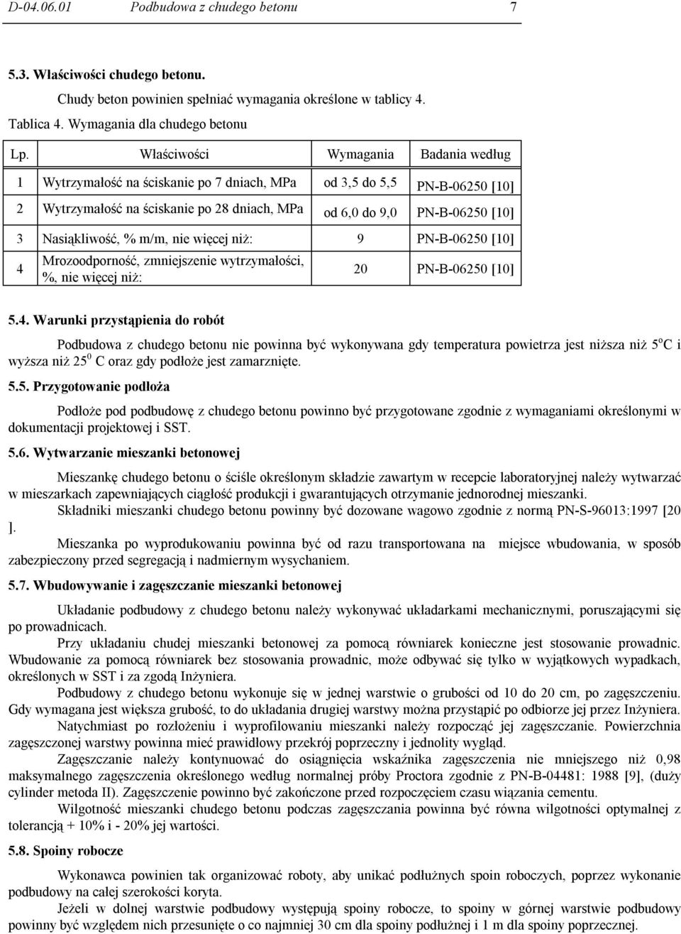Nasiąkliwość, % m/m, nie więcej niż: 9 PN-B-06250 [10] 4 