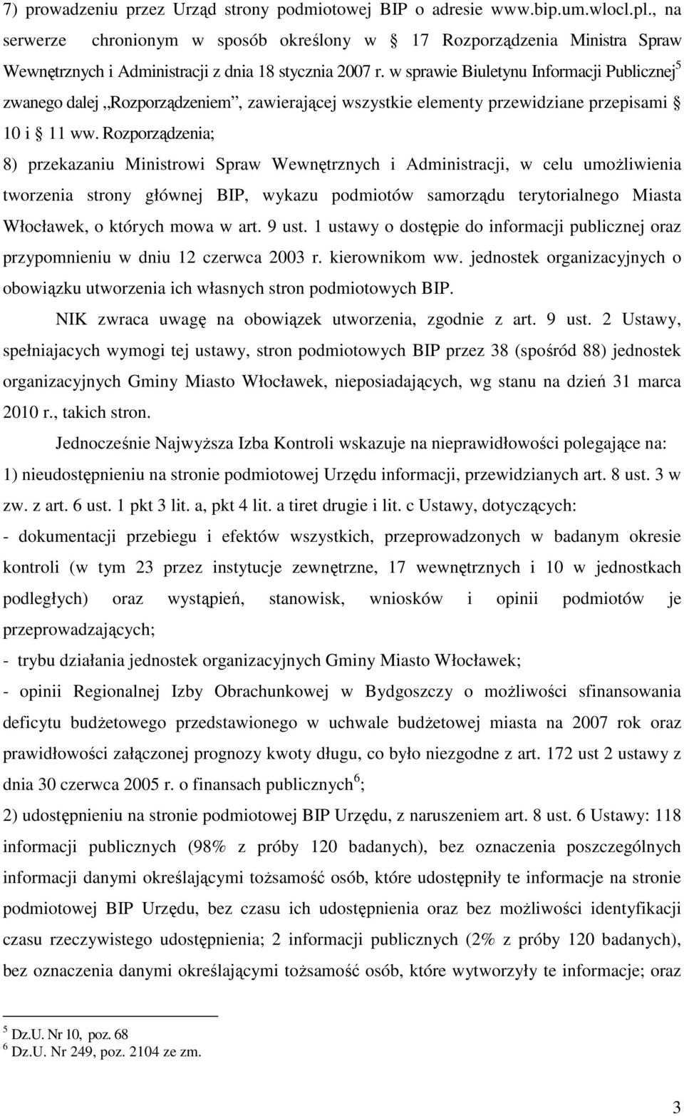w sprawie Biuletynu Informacji Publicznej 5 zwanego dalej Rozporządzeniem, zawierającej wszystkie elementy przewidziane przepisami 10 i 11 ww.