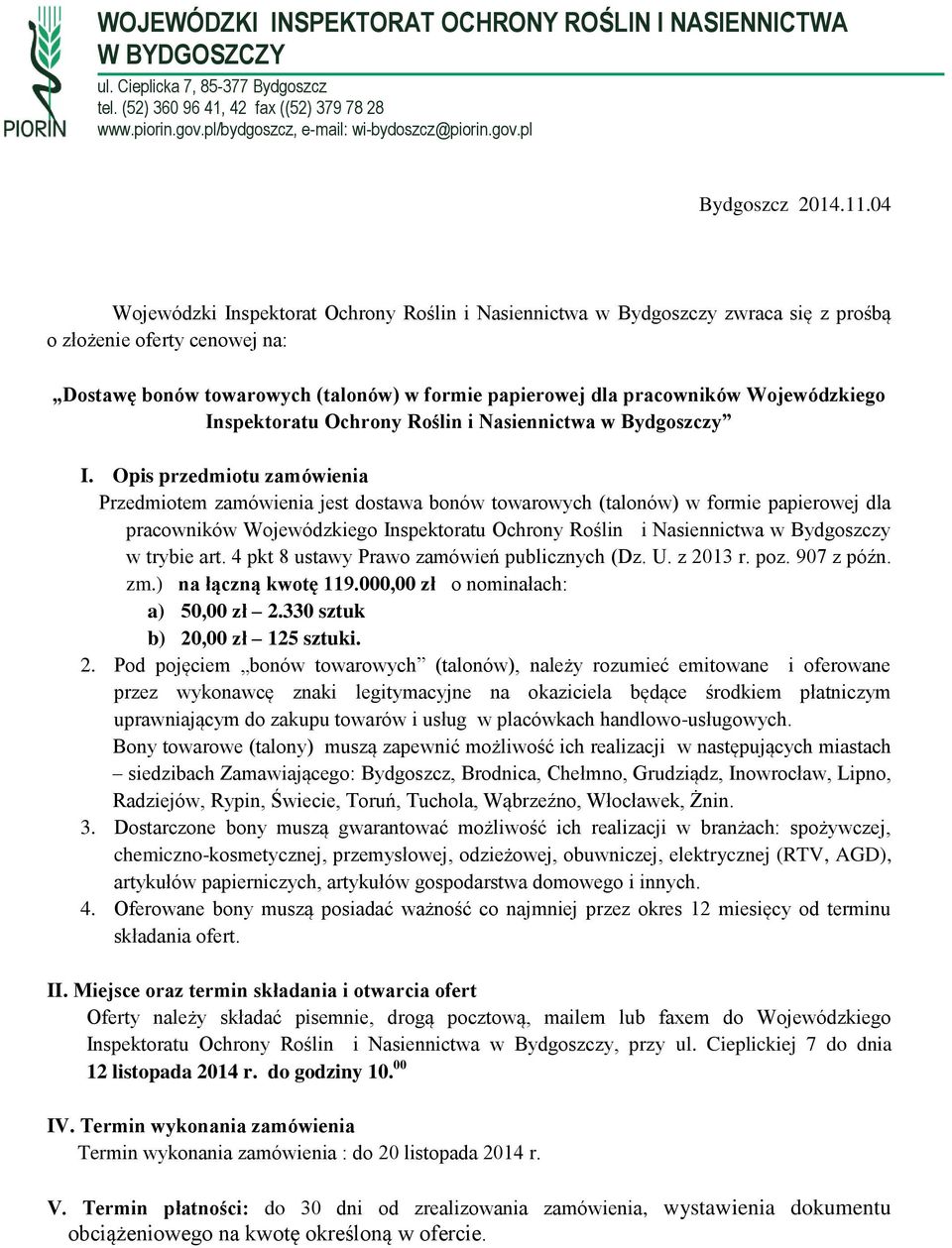 04 Wojewódzki Inspektorat Ochrony Roślin i Nasiennictwa w Bydgoszczy zwraca się z prośbą o złożenie oferty cenowej na: Dostawę bonów towarowych (talonów) w formie papierowej dla pracowników