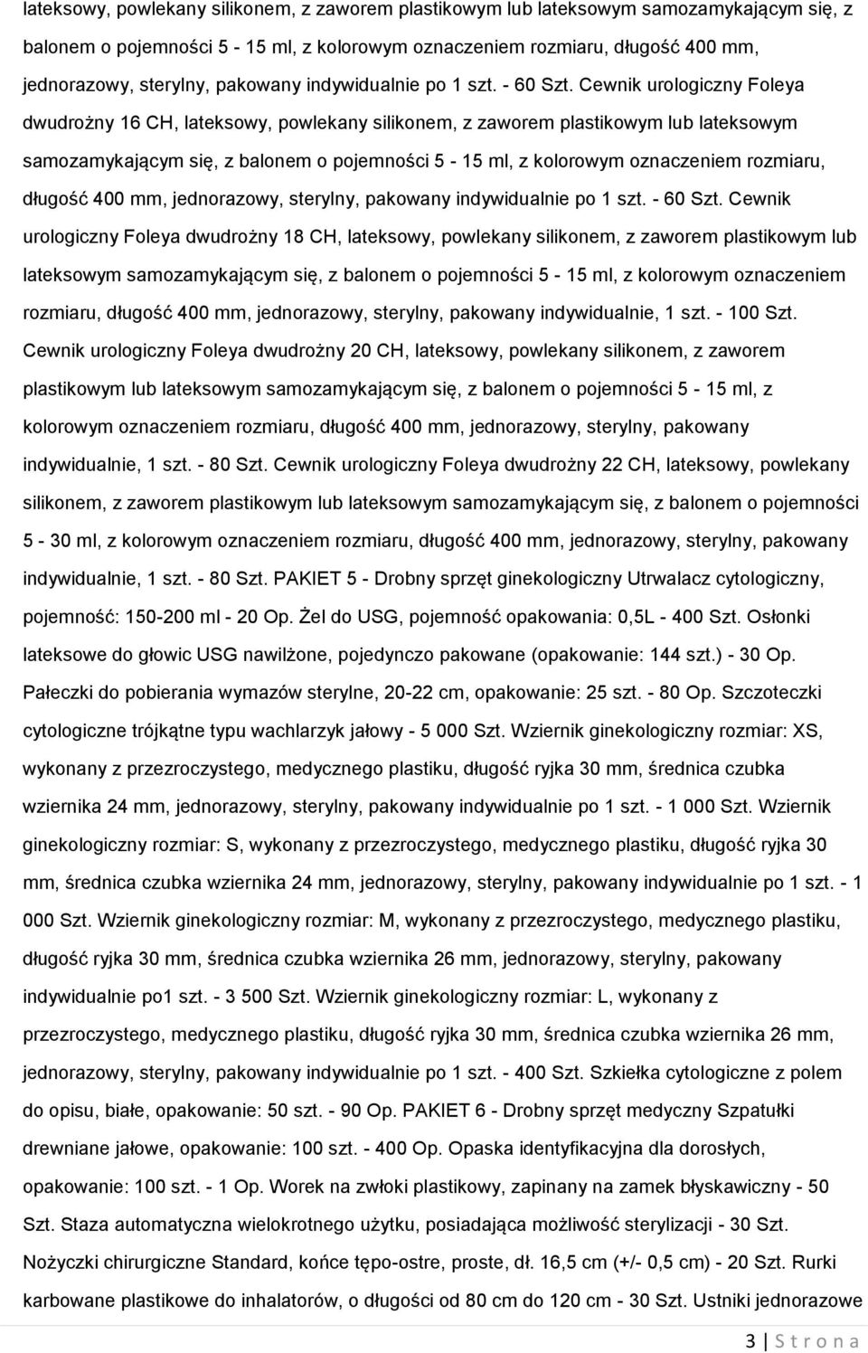 - 100 Szt. Cewnik urologiczny Foleya dwudrożny 20 CH,  pakowany indywidualnie, 1 szt. - 80 Szt.