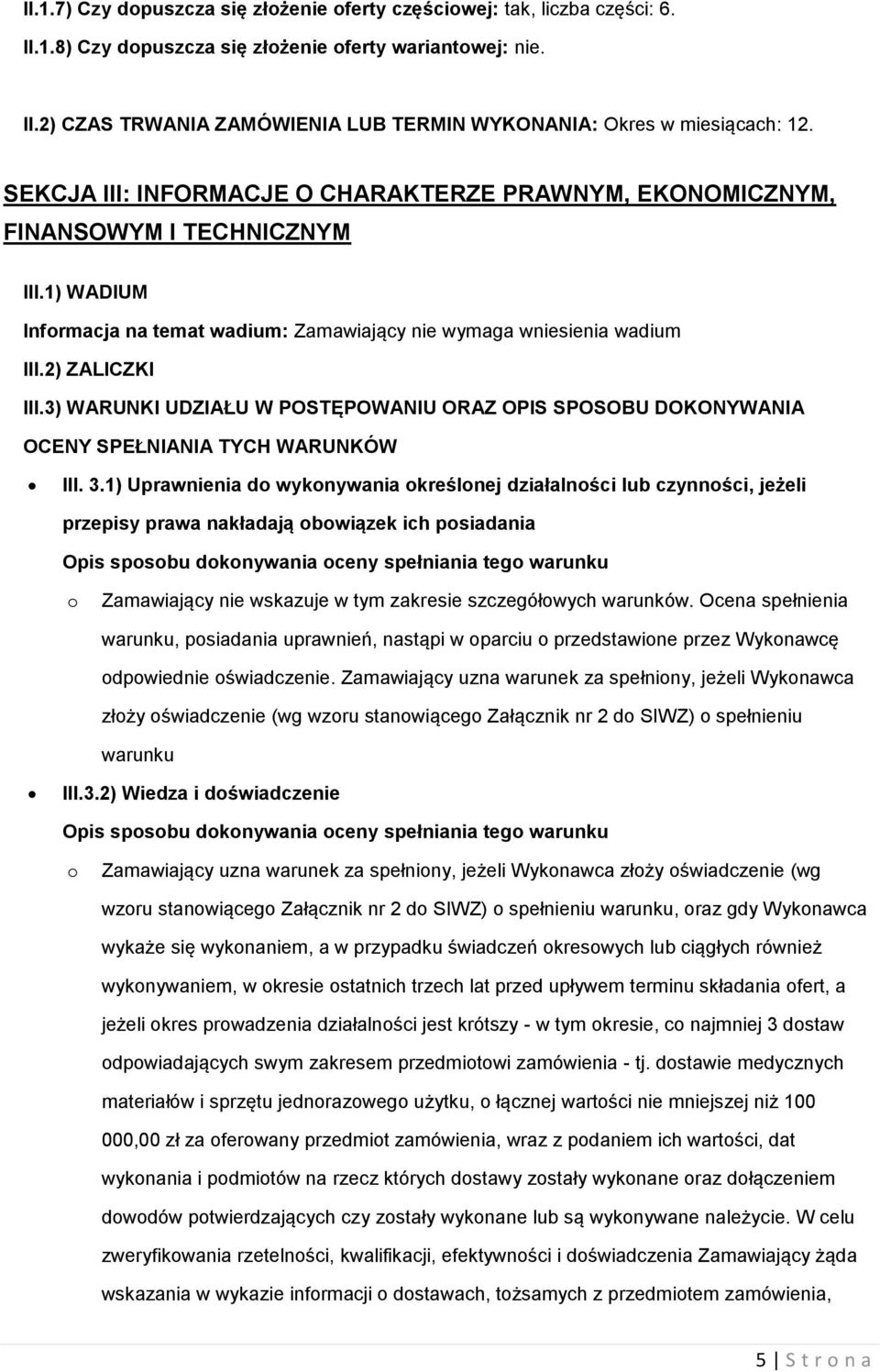 3) WARUNKI UDZIAŁU W POSTĘPOWANIU ORAZ OPIS SPOSOBU DOKONYWANIA OCENY SPEŁNIANIA TYCH WARUNKÓW III. 3.