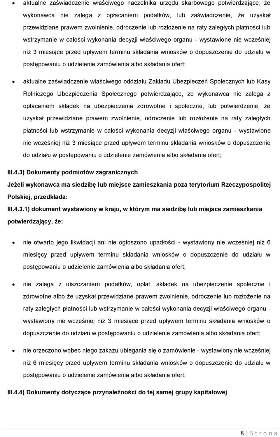dopuszczenie do udziału w postępowaniu o udzielenie zamówienia albo składania ofert; aktualne zaświadczenie właściwego oddziału Zakładu Ubezpieczeń Społecznych lub Kasy Rolniczego Ubezpieczenia