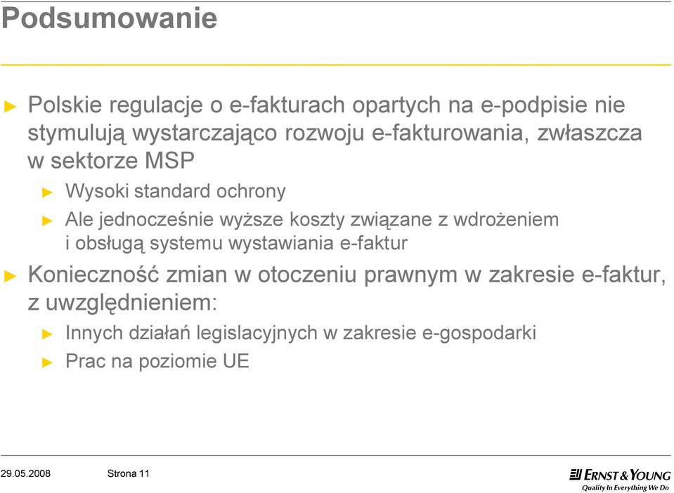 z wdrożeniem i obsługą systemu wystawiania e-faktur Konieczność zmian w otoczeniu prawnym w zakresie