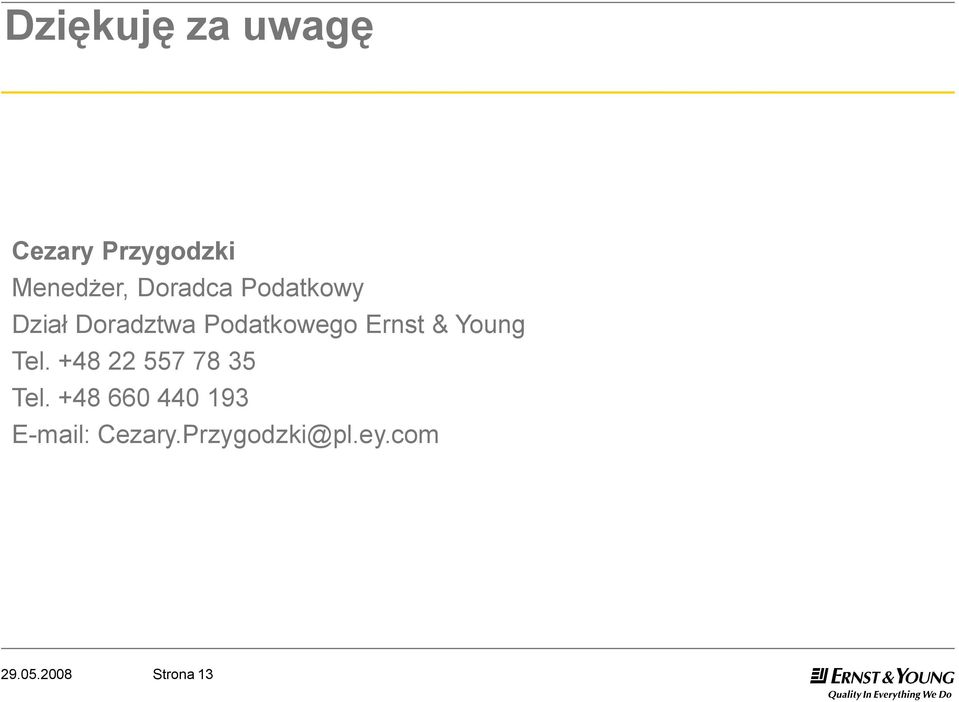 Ernst & Young Tel. +48 22 557 78 35 Tel.