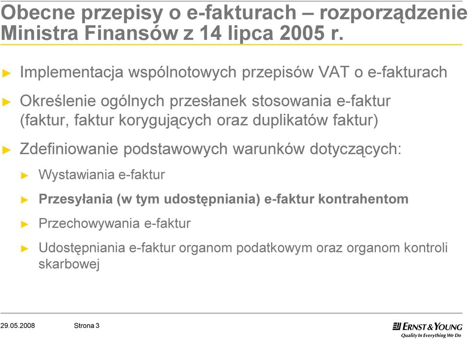 faktur korygujących oraz duplikatów faktur) Zdefiniowanie podstawowych warunków dotyczących: Wystawiania e-faktur