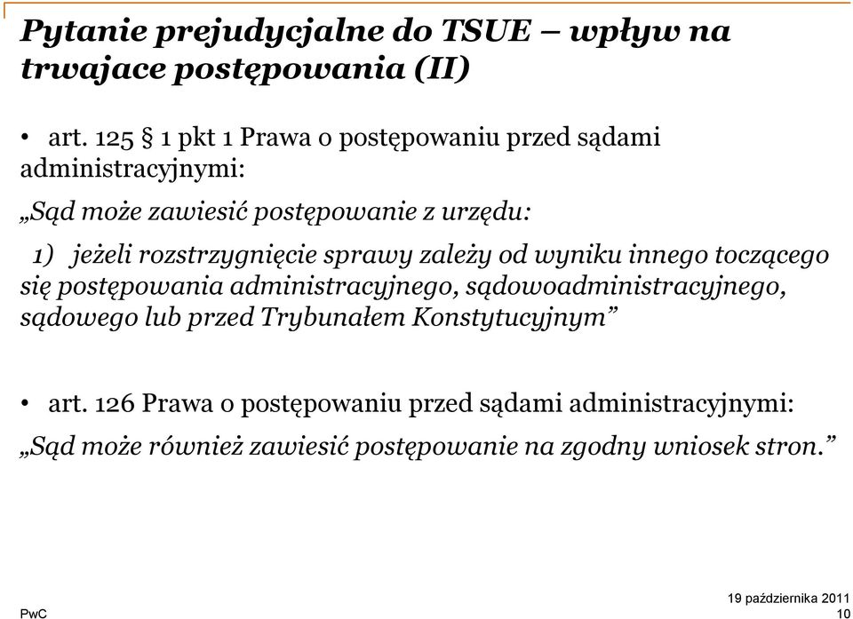 rozstrzygnięcie sprawy zależy od wyniku innego toczącego się postępowania administracyjnego, sądowoadministracyjnego,
