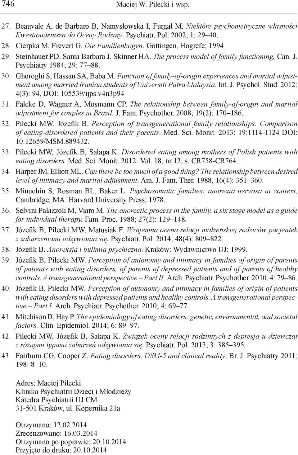 Ghoroghi S, Hassan SA, Baba M. Function of family-of-origin experiences and marital adjustment among married Iranian students of Universiti Putra Malaysia. Int. J. Psychol. Stud.