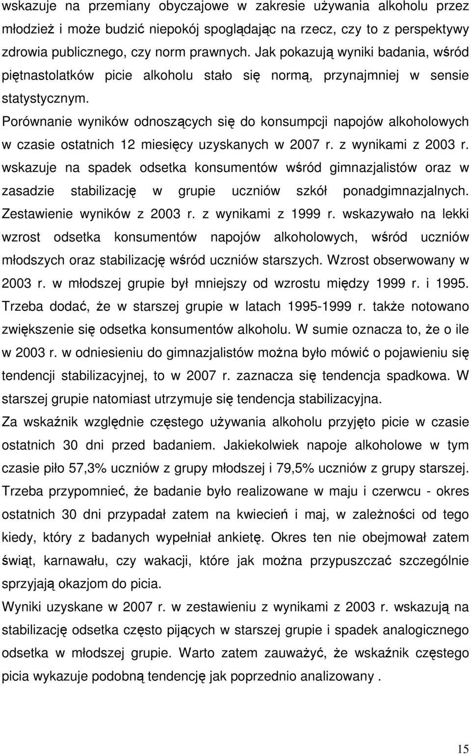 Porównanie wyników odnoszących się do konsumpcji napojów alkoholowych w czasie ostatnich 12 miesięcy uzyskanych w 2007 r. z wynikami z 2003 r.