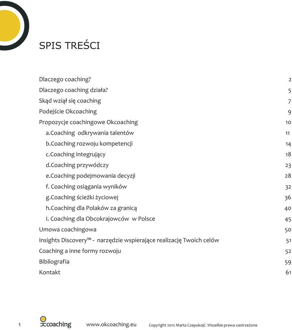 Coaching osi¹gania wyników 32 g.coaching œcie ki yciowej 36 h.coaching dla Polaków za granic¹ 40 I.