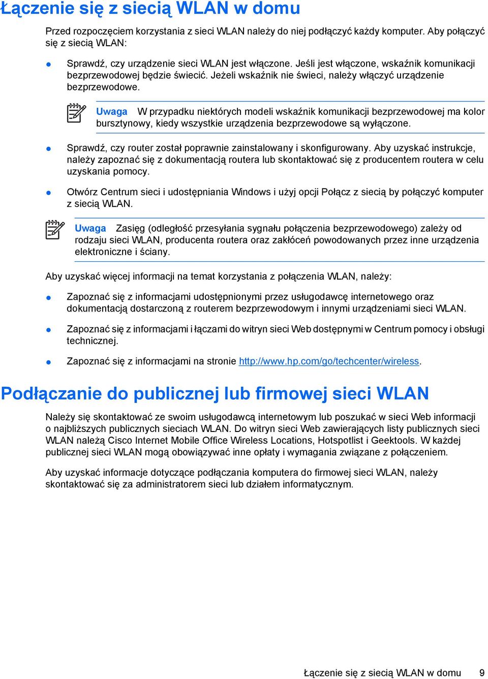 Uwaga W przypadku niektórych modeli wskaźnik komunikacji bezprzewodowej ma kolor bursztynowy, kiedy wszystkie urządzenia bezprzewodowe są wyłączone.