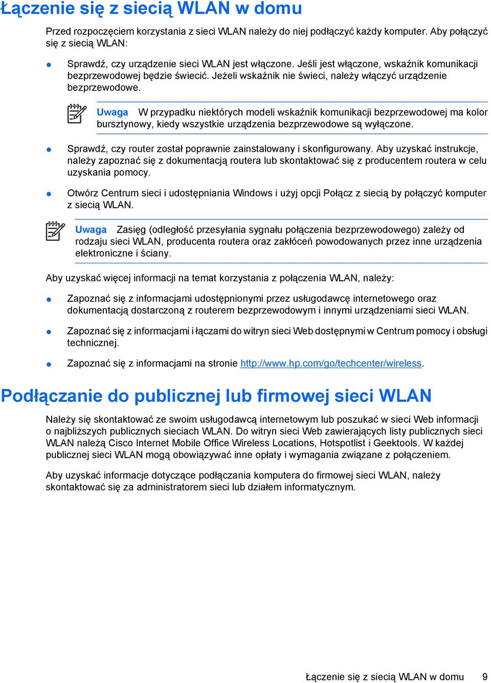 Uwaga W przypadku niektórych modeli wskaźnik komunikacji bezprzewodowej ma kolor bursztynowy, kiedy wszystkie urządzenia bezprzewodowe są wyłączone.