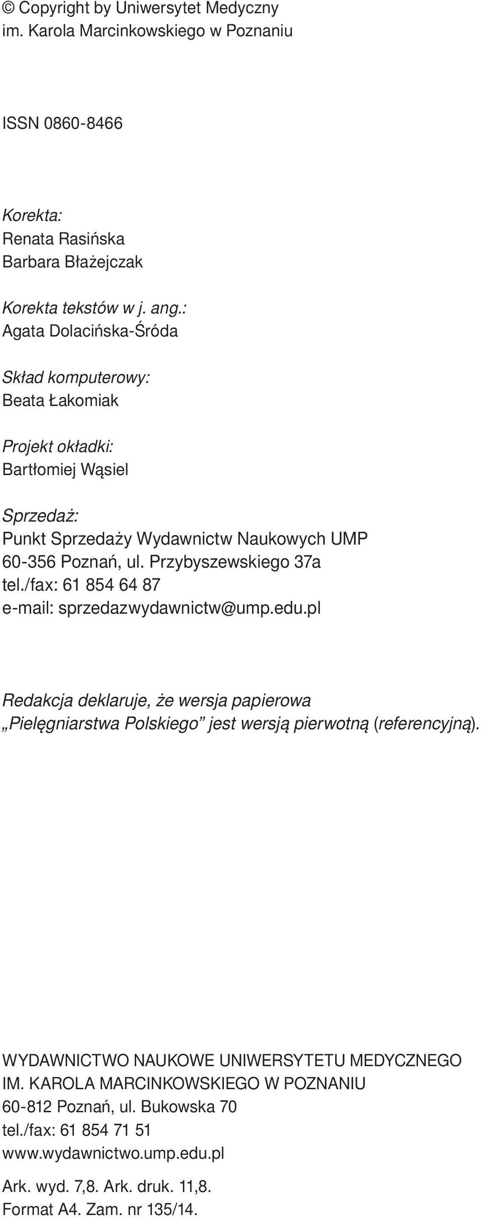 Przybyszewskiego 37a tel./fax: 61 854 64 87 e-mail: sprzedazwydawnictw@ump.edu.