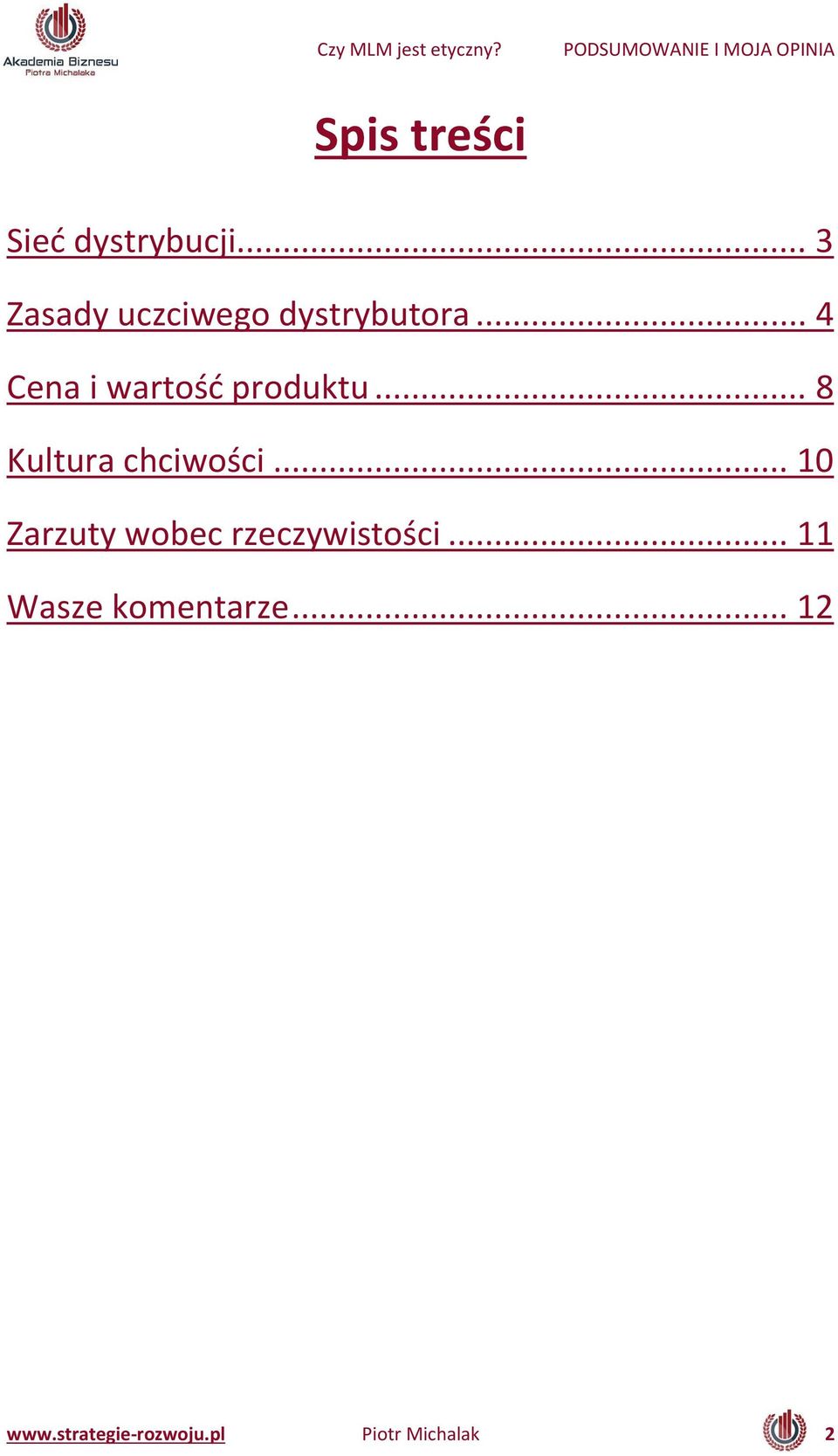 .. 4 Ce a i wartość produktu... 8 Kultura h iwoś i.