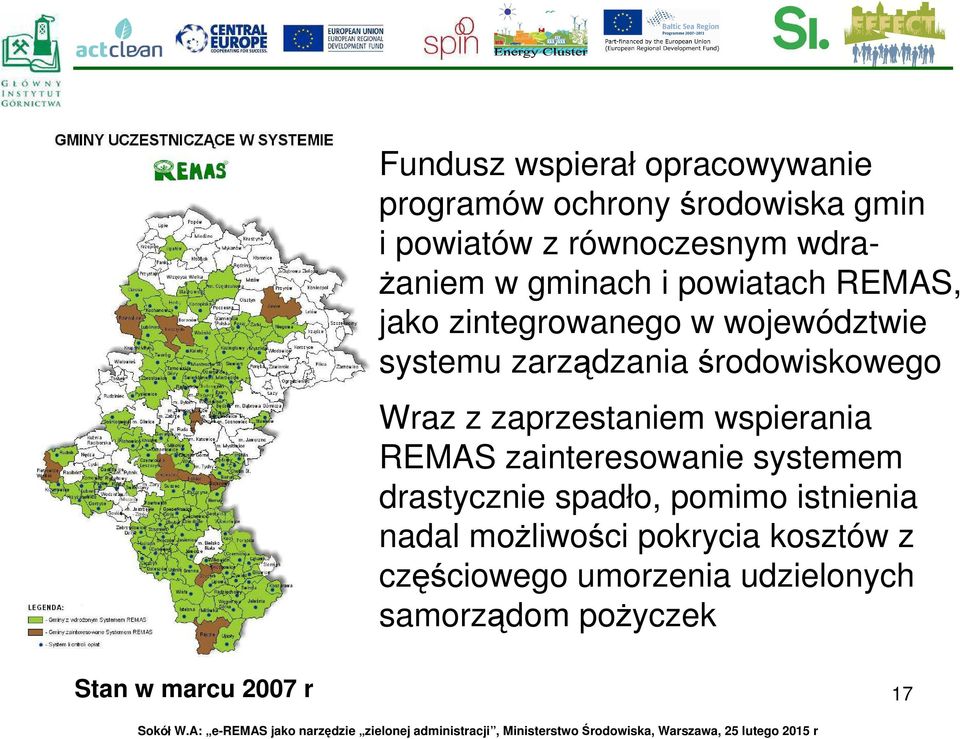 zaprzestaniem wspierania REMAS zainteresowanie systemem drastycznie spadło, pomimo istnienia nadal