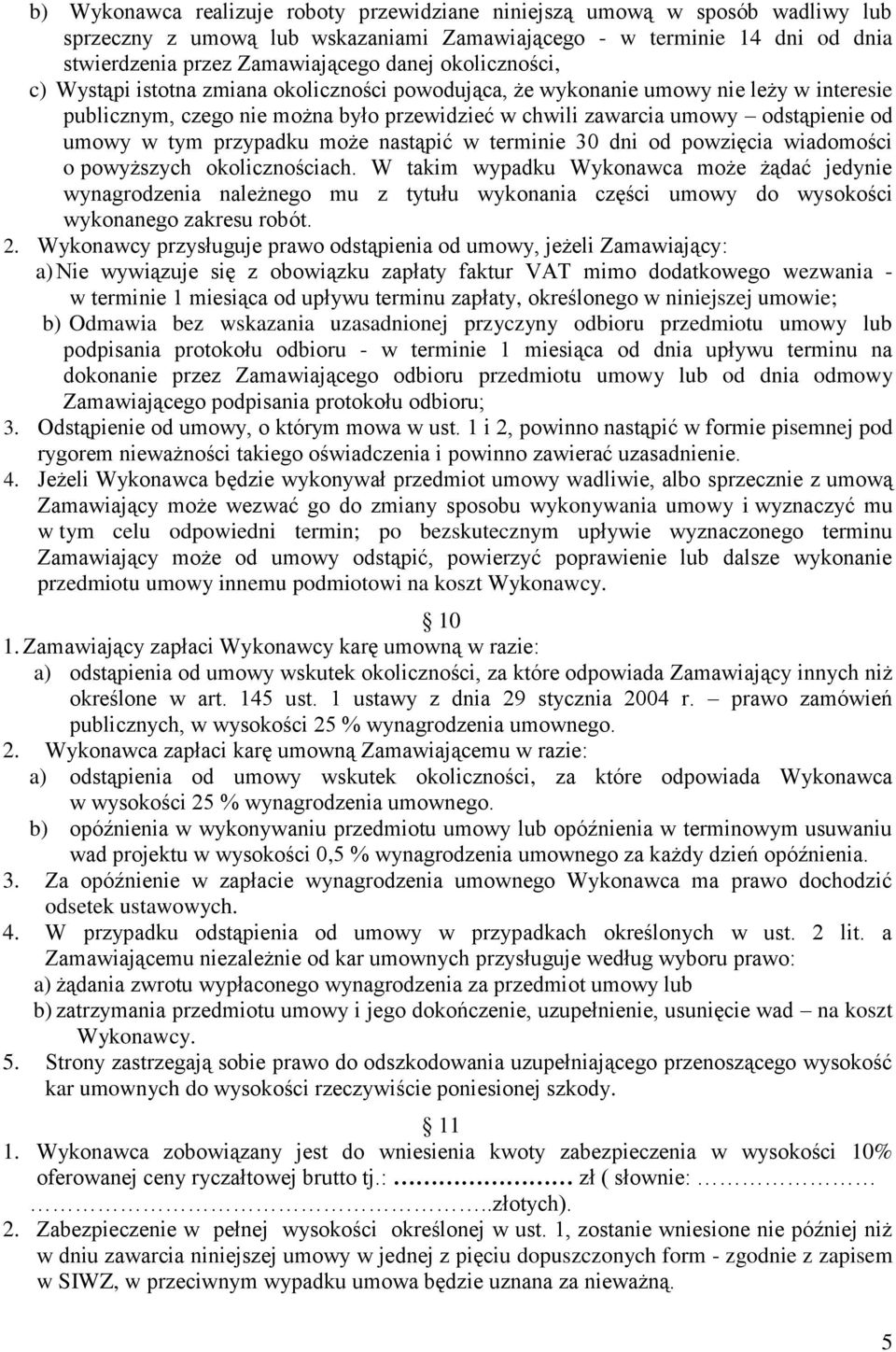 tym przypadku może nastąpić w terminie 30 dni od powzięcia wiadomości o powyższych okolicznościach.