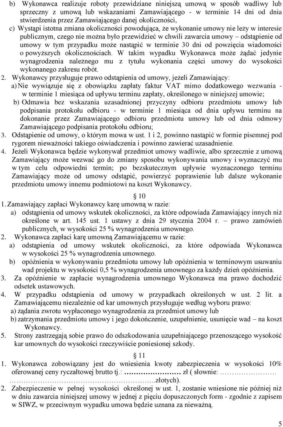 tym przypadku może nastąpić w terminie 30 dni od powzięcia wiadomości o powyższych okolicznościach.