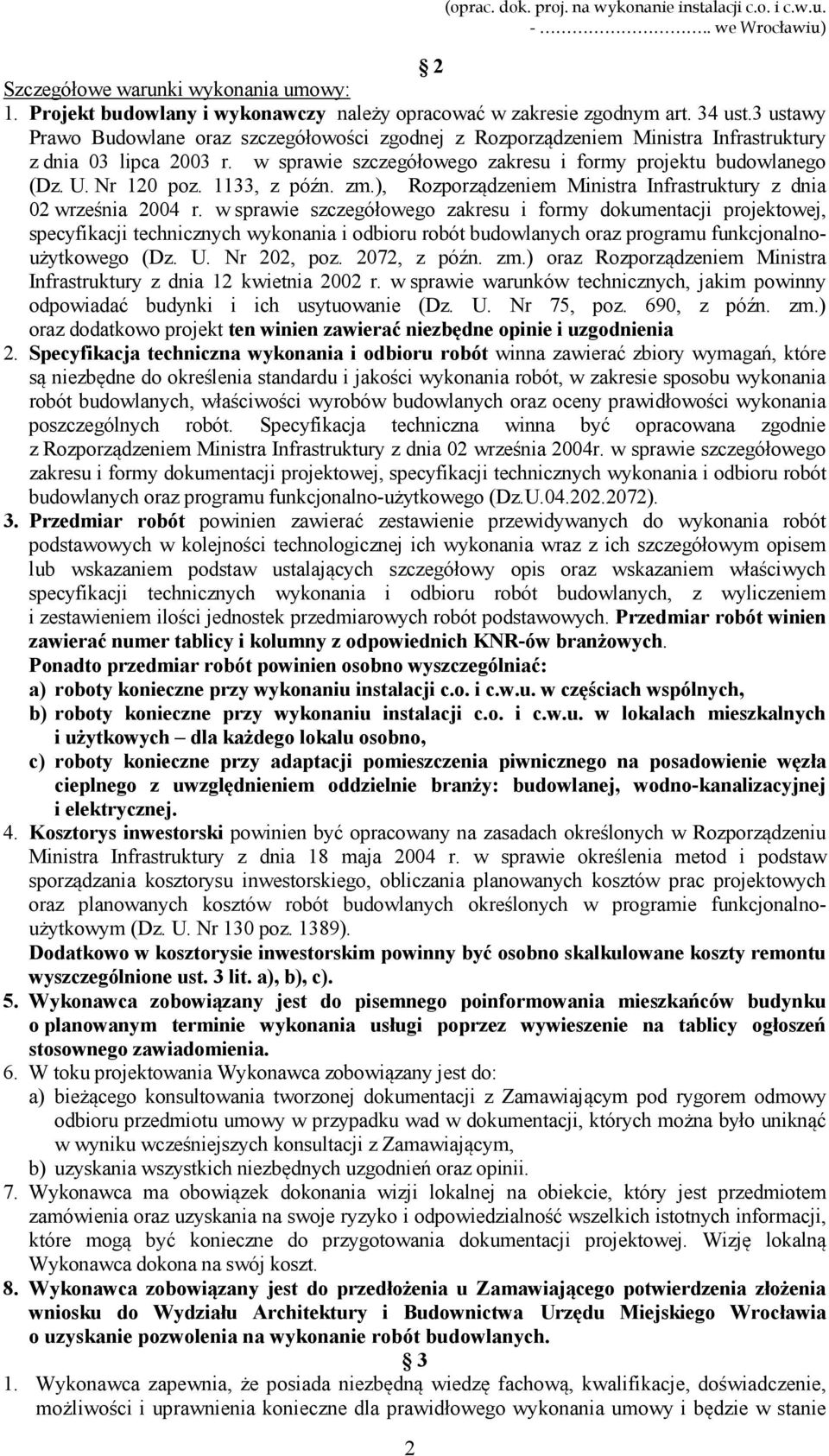 1133, z późn. zm.), Rozporządzeniem Ministra Infrastruktury z dnia 02 września 2004 r.