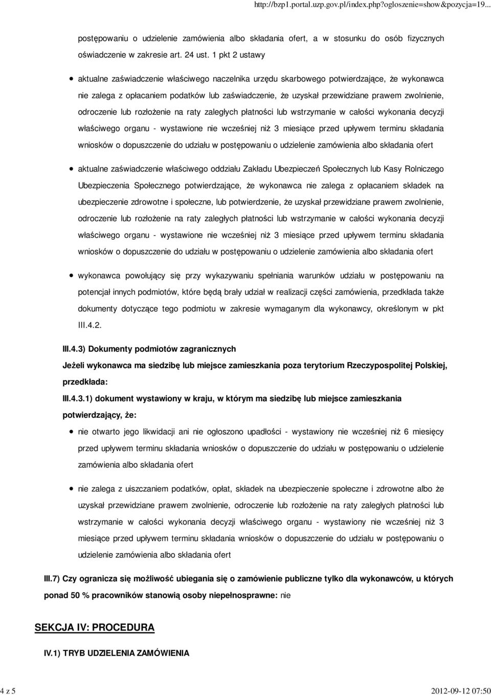 zwolnienie, odroczenie lub rozłożenie na raty zaległych płatności lub wstrzymanie w całości wykonania decyzji właściwego organu - wystawione nie wcześniej niż 3 miesiące przed upływem terminu