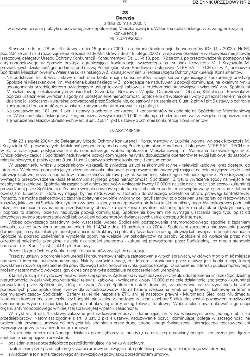 w sprawie okreœlenia w³aœciwoœci miejscowej i rzeczowej delegatur Urzêdu Ochrony Konkurencji i Konsumentów (Dz. U. Nr 18, poz. 172 ze zm.