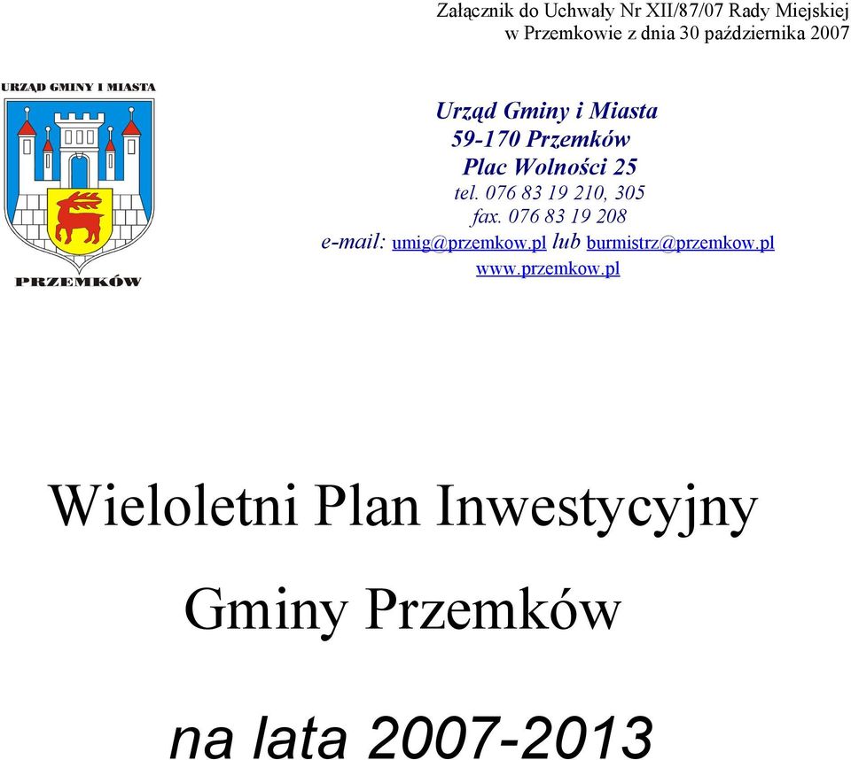 076 83 19 210, 305 fax. 076 83 19 208 e-mail: umig@przemkow.